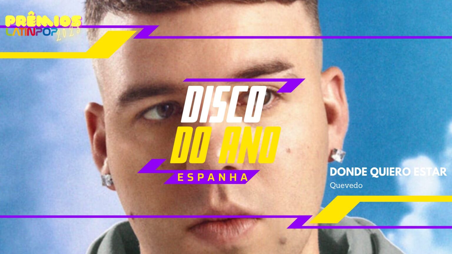 Prêmios LatinPop 2023 – Álbum do Ano – Espanha: Donde Quiero Estar (Quevedo) premios-latinpop-2023-–-album-do-ano-–-espanha:-donde-quiero-estar-(quevedo)